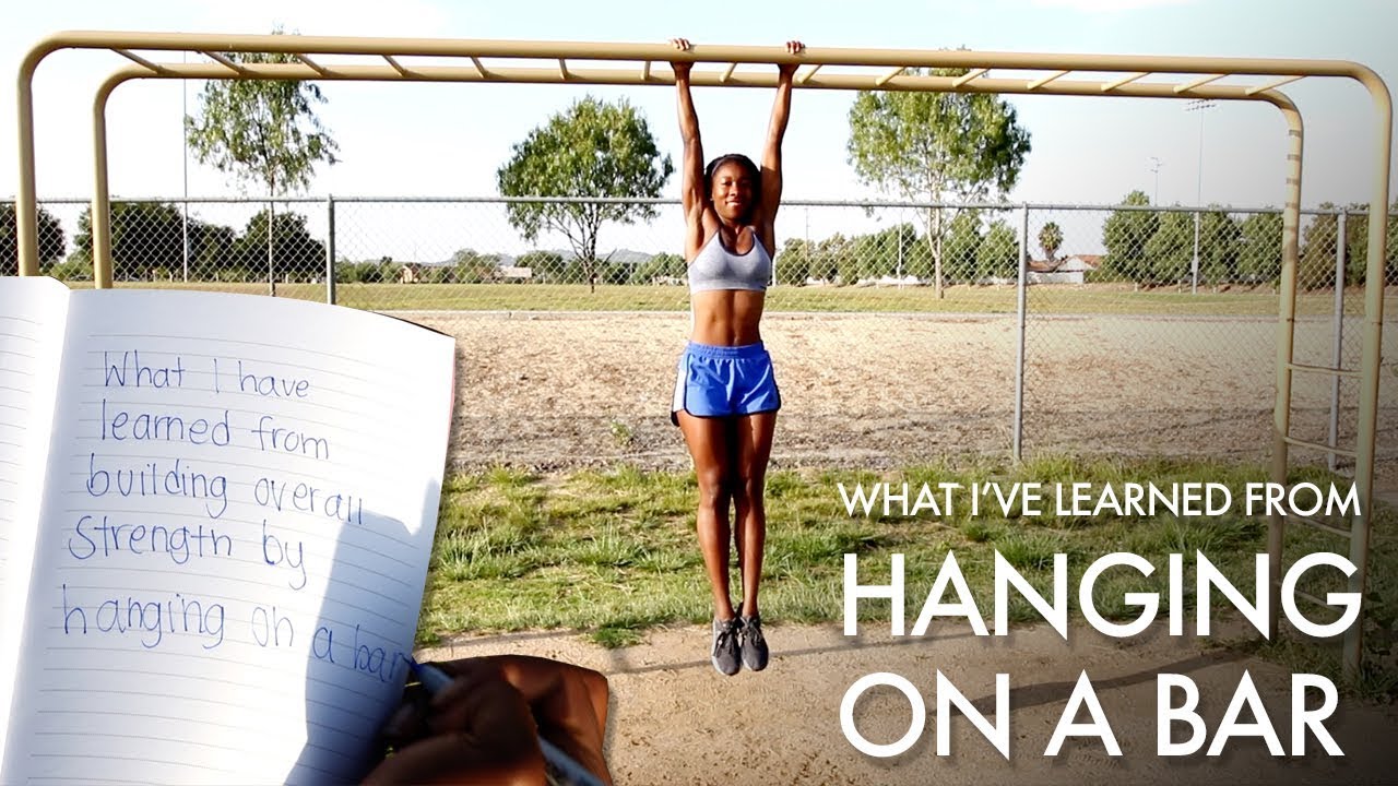 What I Learned From Hanging On A Bar | Building Full Body Strength ...